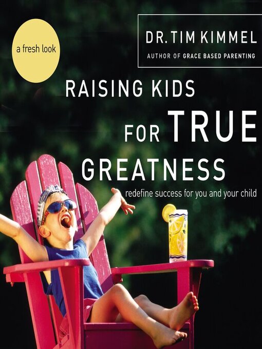 Title details for Raising Kids for True Greatness by Tim Kimmel - Available